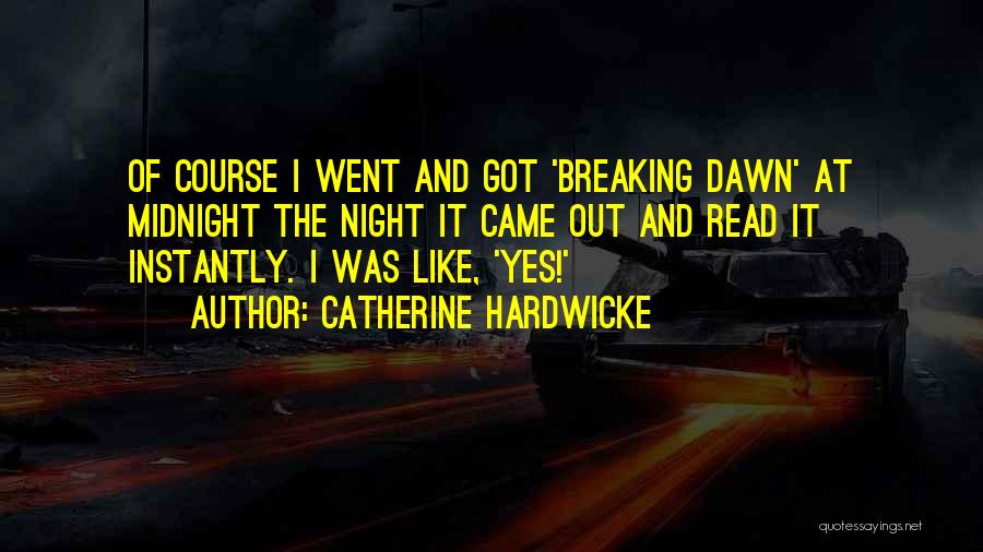 Cinephilia Motion Quotes By Catherine Hardwicke