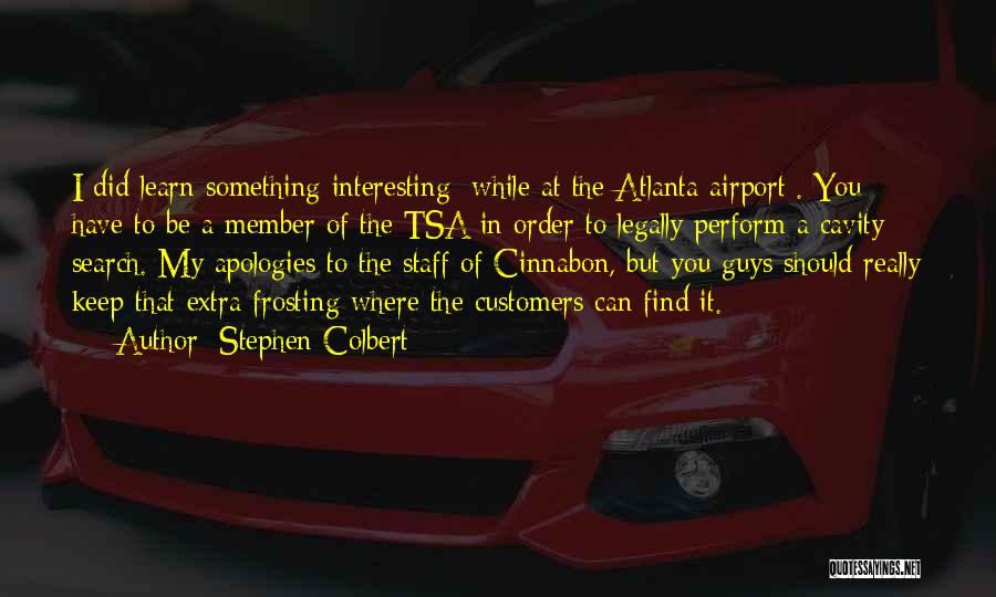 Cinnabon Quotes By Stephen Colbert