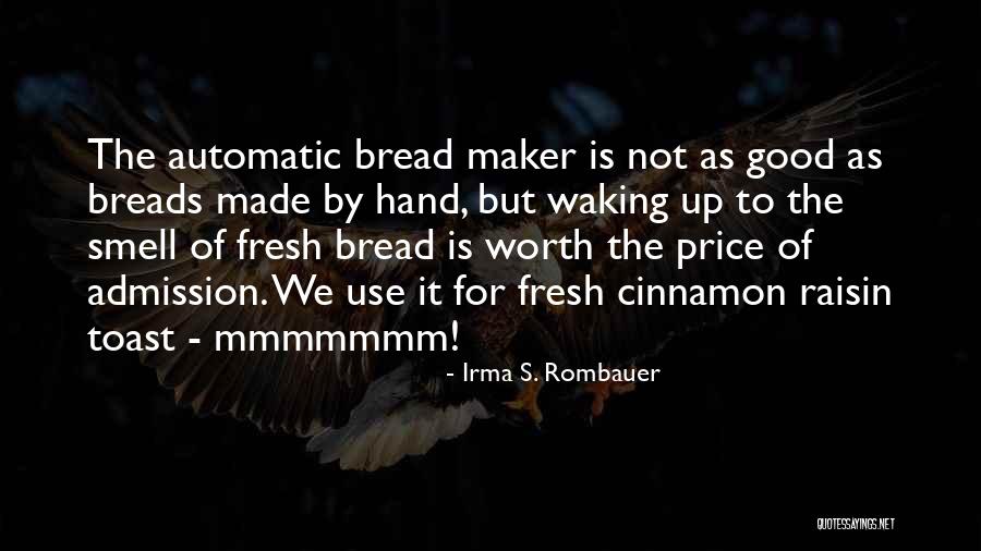 Cinnamon Bread Quotes By Irma S. Rombauer