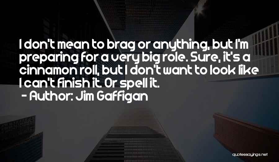 Cinnamon Roll Quotes By Jim Gaffigan