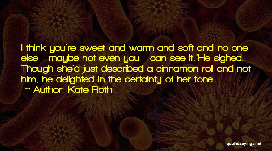 Cinnamon Roll Quotes By Kate Roth