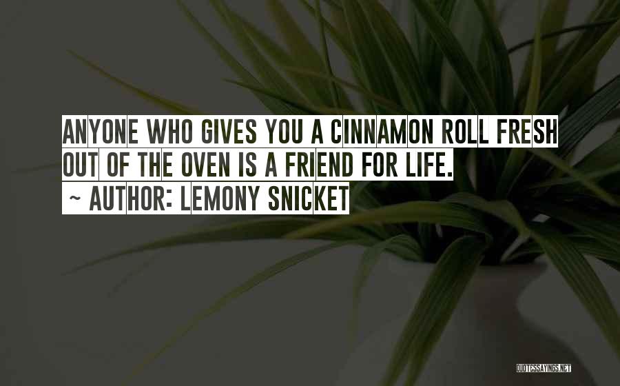 Cinnamon Roll Quotes By Lemony Snicket