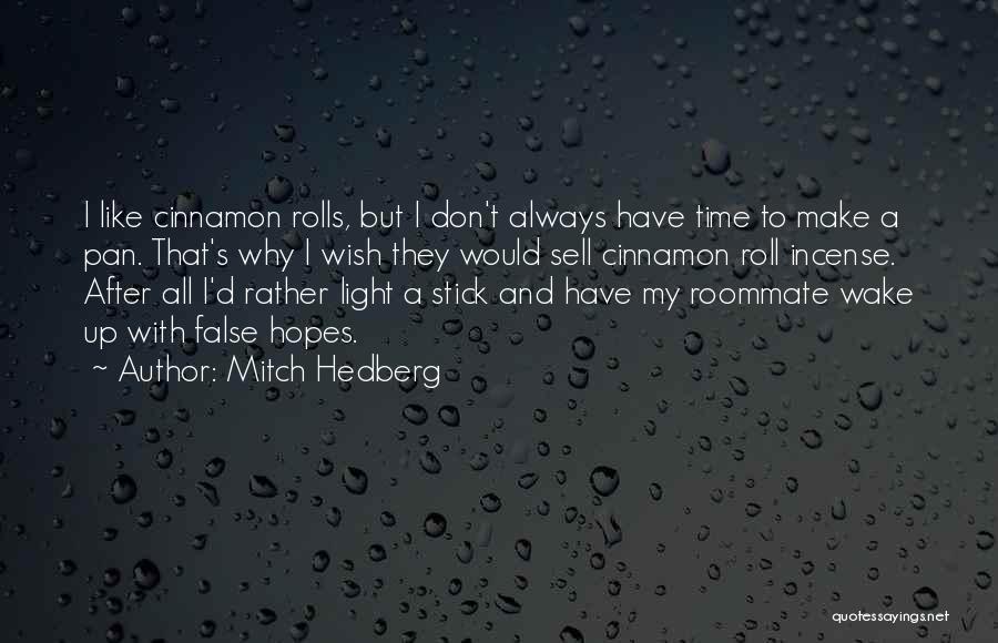Cinnamon Roll Quotes By Mitch Hedberg