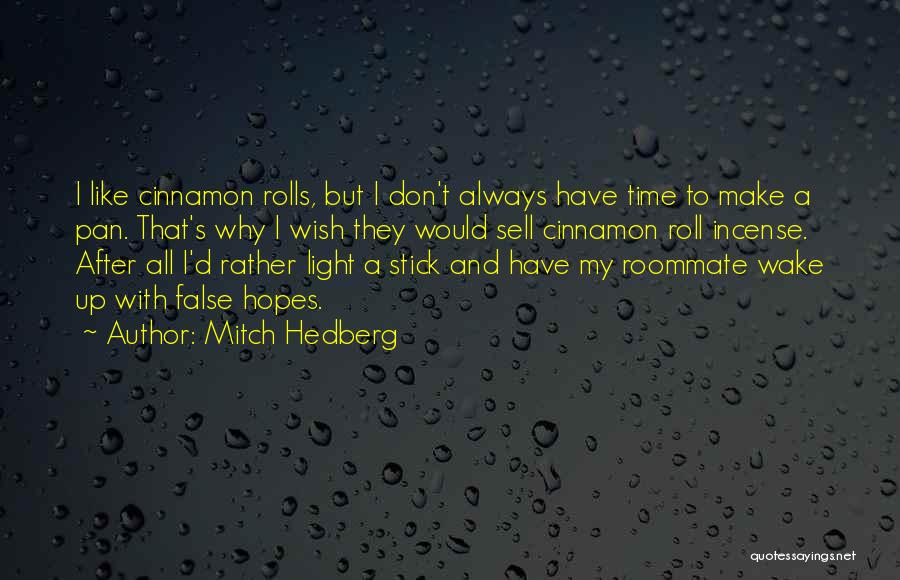 Cinnamon Rolls Quotes By Mitch Hedberg