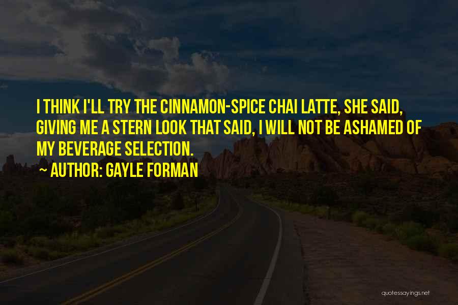 Cinnamon Spice Quotes By Gayle Forman