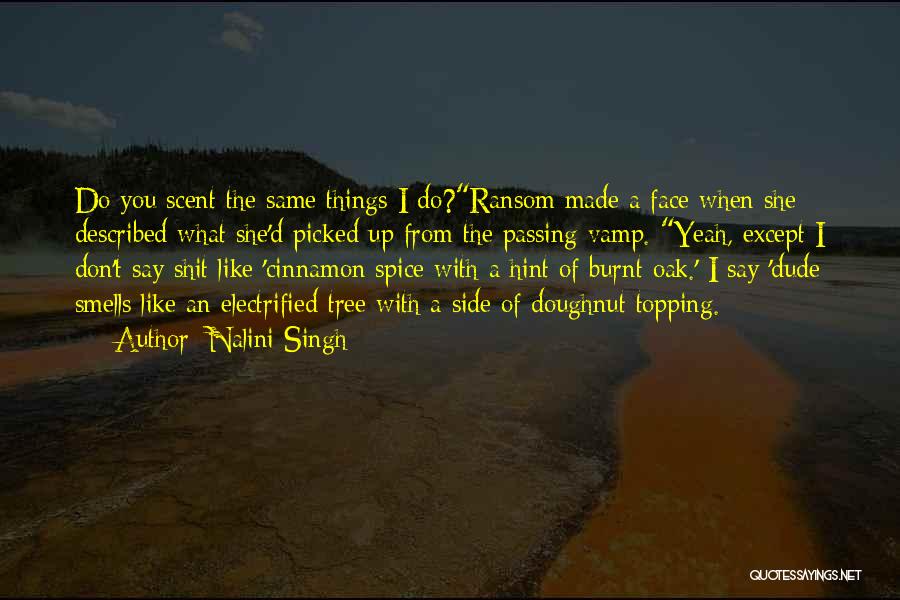 Cinnamon Spice Quotes By Nalini Singh