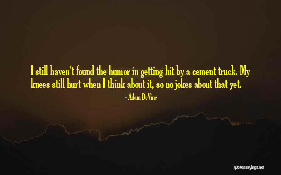Cinny Kennard Quotes By Adam DeVine Cinny Kennard Quotes By Adam DeVine