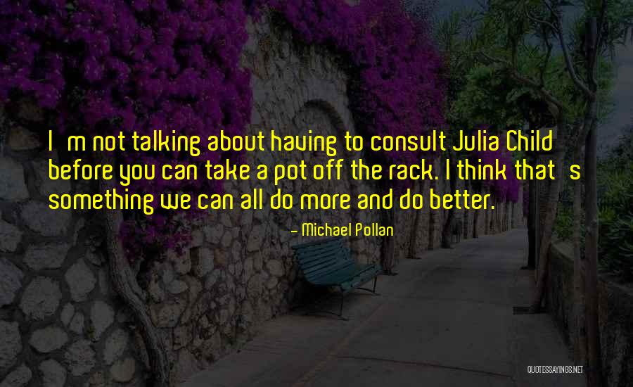 Cinta Pandangan Pertama Quotes By Michael Pollan Cinta Pandangan Pertama Quotes By Michael Pollan