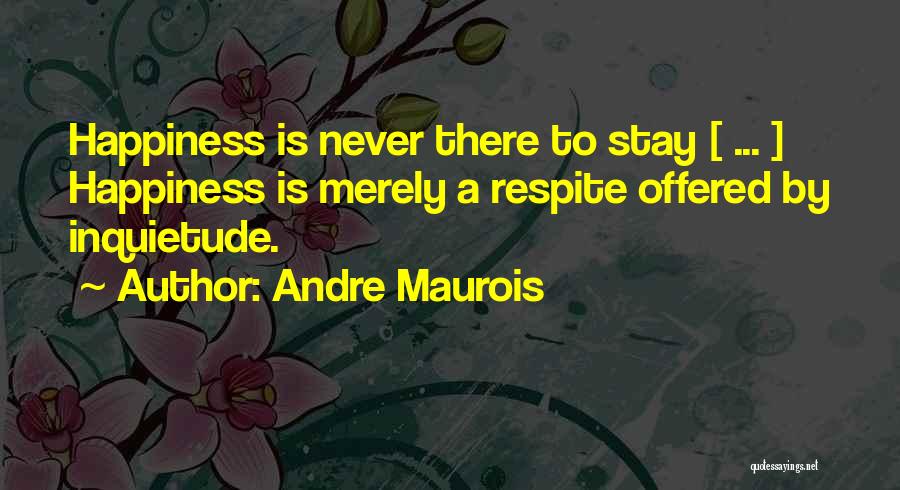 Cinthya Bermudez Quotes By Andre Maurois