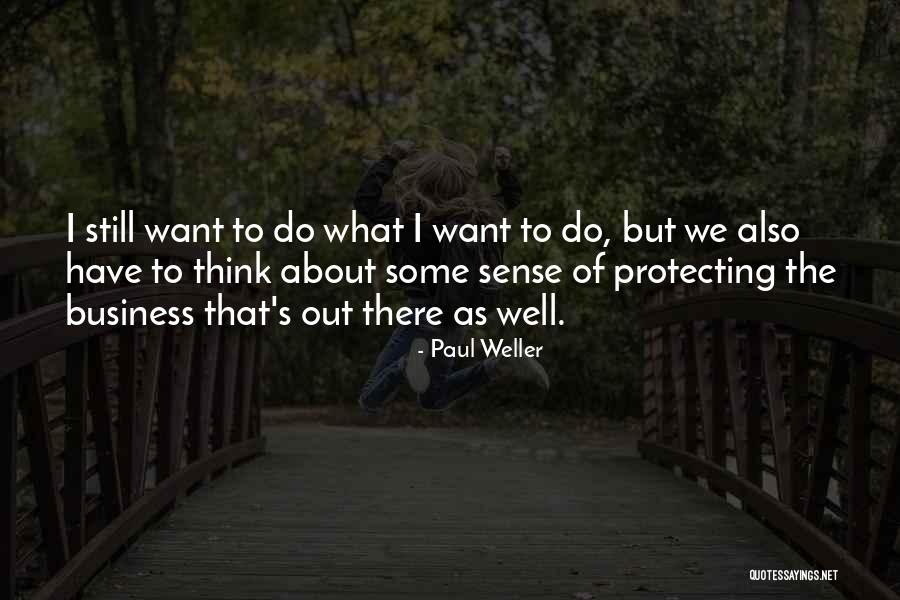 Ciornaea Quotes By Paul Weller