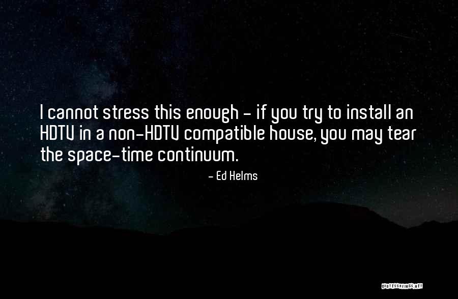 Ciortan Peste Quotes By Ed Helms Ciortan Peste Quotes By Ed Helms