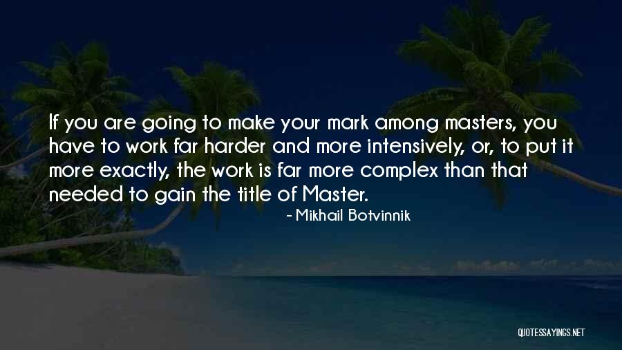 Ciotole Cani Quotes By Mikhail Botvinnik Ciotole Cani Quotes By Mikhail Botvinnik