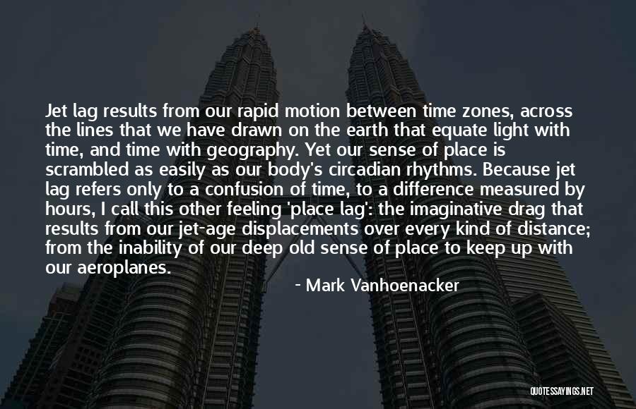 Circadian Quotes By Mark Vanhoenacker Circadian Quotes By Mark Vanhoenacker