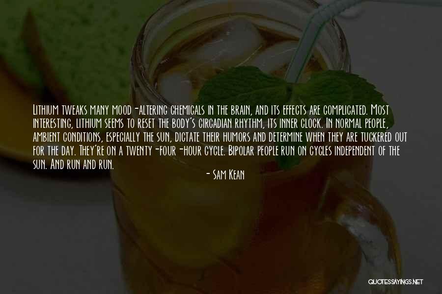 Circadian Quotes By Sam Kean Circadian Quotes By Sam Kean