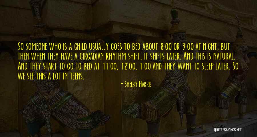 Circadian Quotes By Shelby Harris Circadian Quotes By Shelby Harris