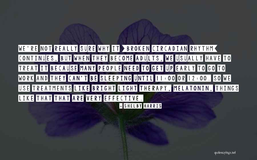 Circadian Quotes By Shelby Harris Circadian Quotes By Shelby Harris