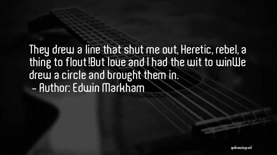 Circle Love Quotes By Edwin Markham