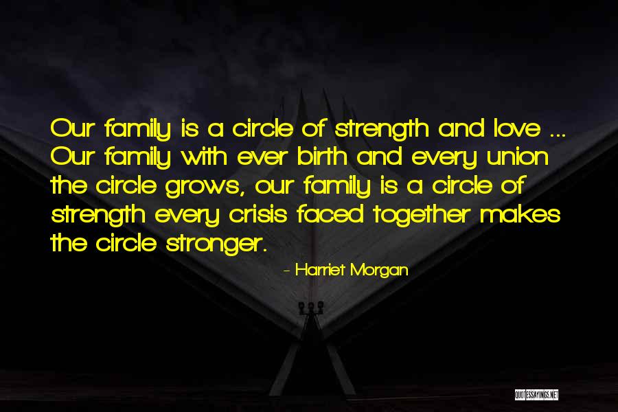 Circle Love Quotes By Harriet Morgan Circle Love Quotes By Harriet Morgan