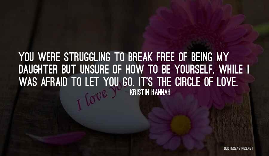 Circle Love Quotes By Kristin Hannah Circle Love Quotes By Kristin Hannah