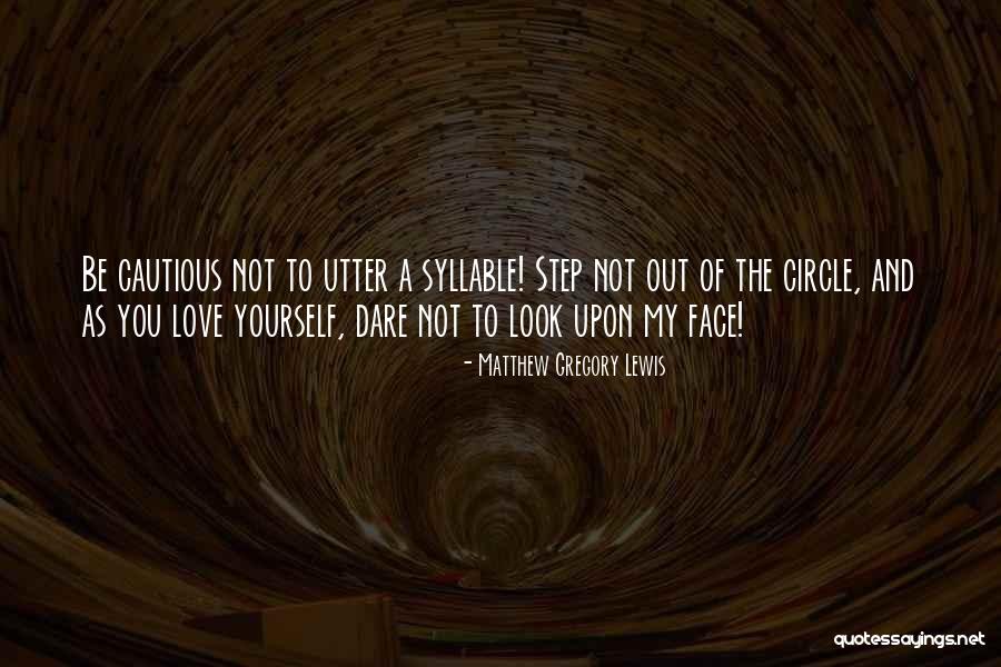 Circle Love Quotes By Matthew Gregory Lewis Circle Love Quotes By Matthew Gregory Lewis