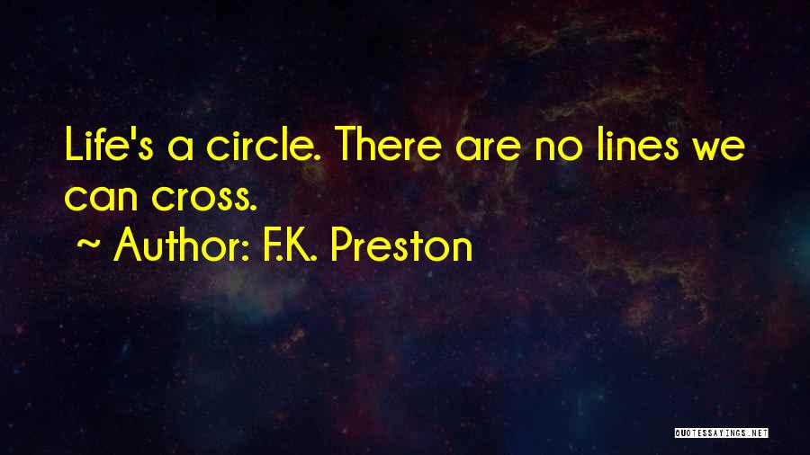 Circle Of Life Death Quotes By F.K. Preston