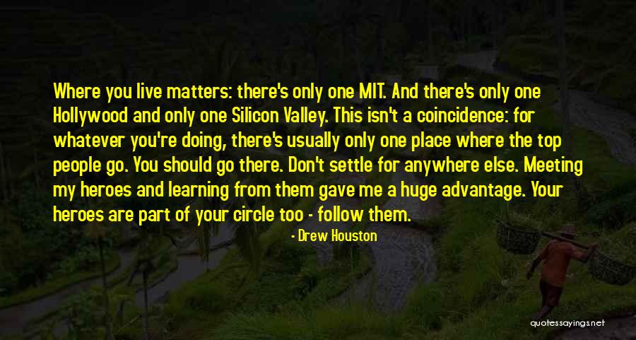 Circle Quotes By Drew Houston Circle Quotes By Drew Houston