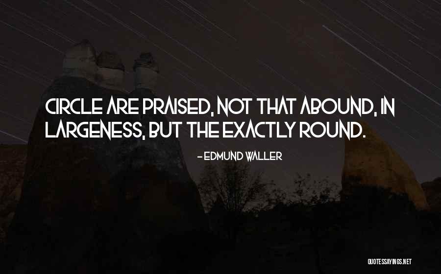 Circle Quotes By Edmund Waller Circle Quotes By Edmund Waller