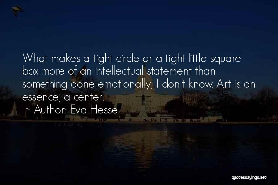 Circle Tight Quotes By Eva Hesse
