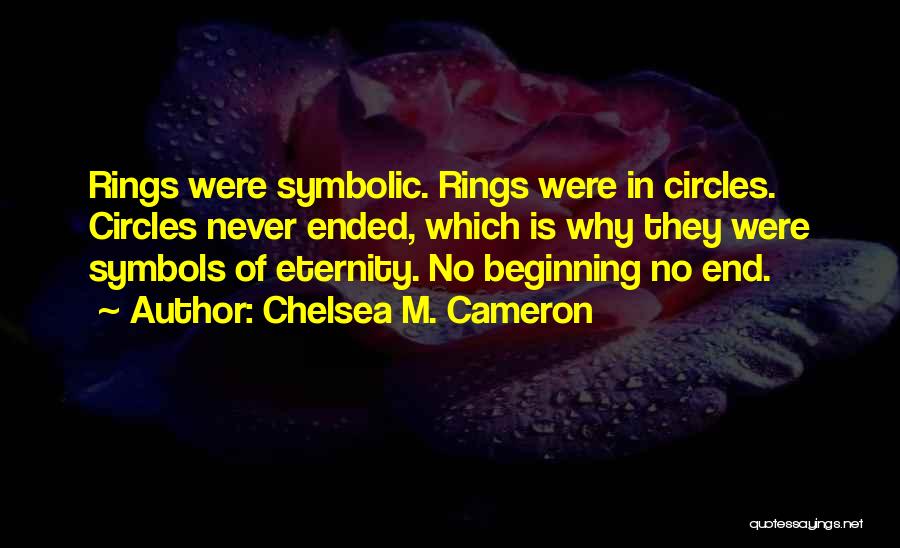 Circles And Eternity Quotes By Chelsea M. Cameron