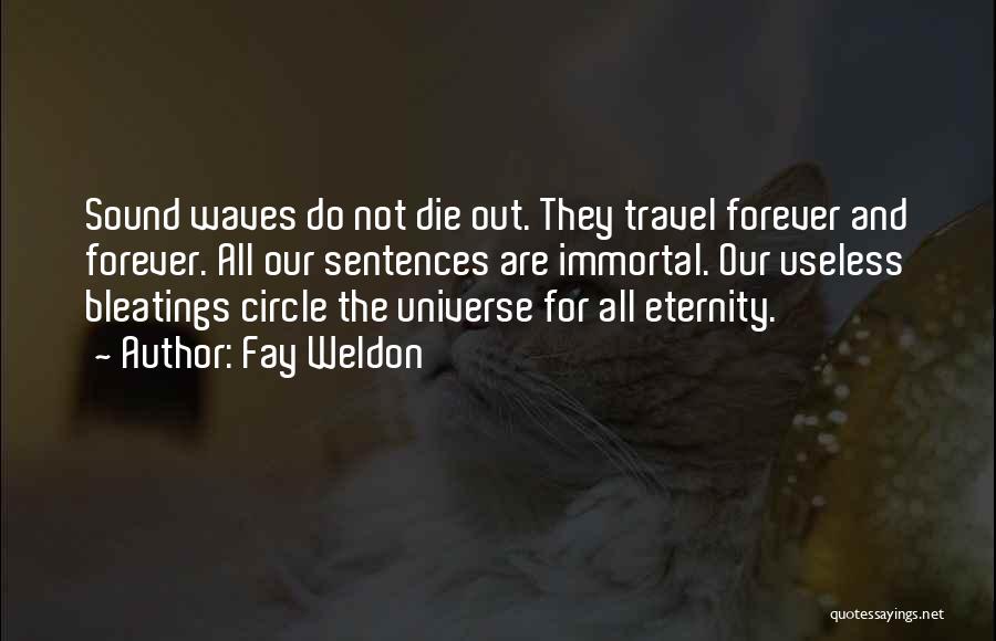 Circles And Eternity Quotes By Fay Weldon
