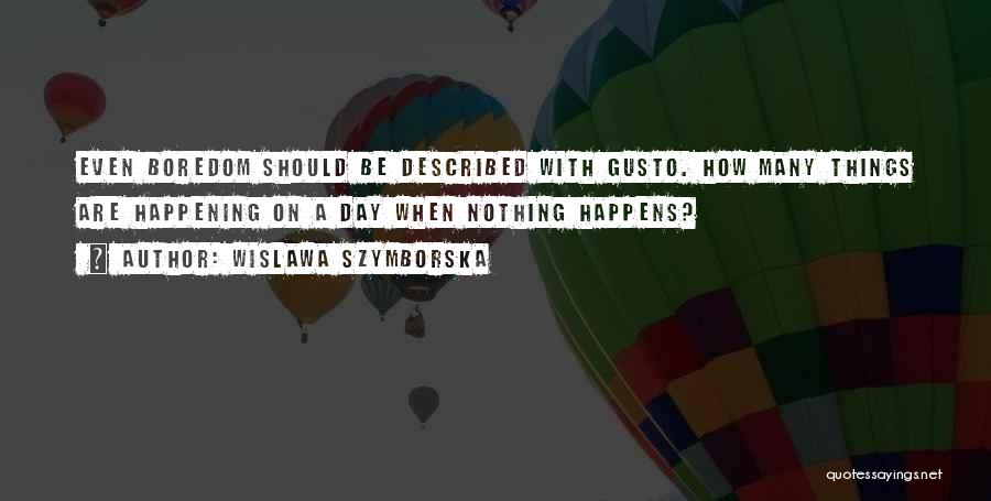 Circonio Y Quotes By Wislawa Szymborska