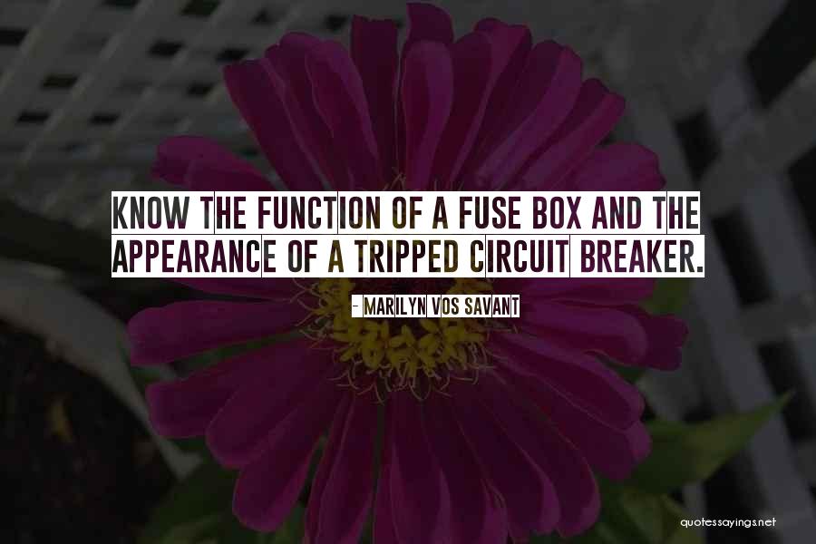 Circuit Breaker Quotes By Marilyn Vos Savant Circuit Breaker Quotes By Marilyn Vos Savant