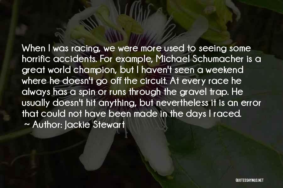 Circuit Racing Quotes By Jackie Stewart