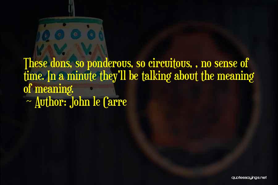 Circuitous Quotes By John Le Carre