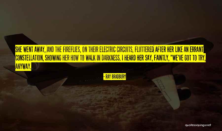 Circuits Quotes By Ray Bradbury