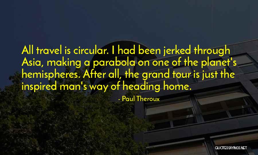 Circular Me Quotes By Paul Theroux Circular Me Quotes By Paul Theroux