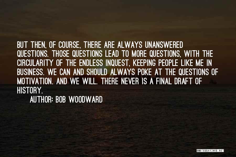 Circularity Quotes By Bob Woodward