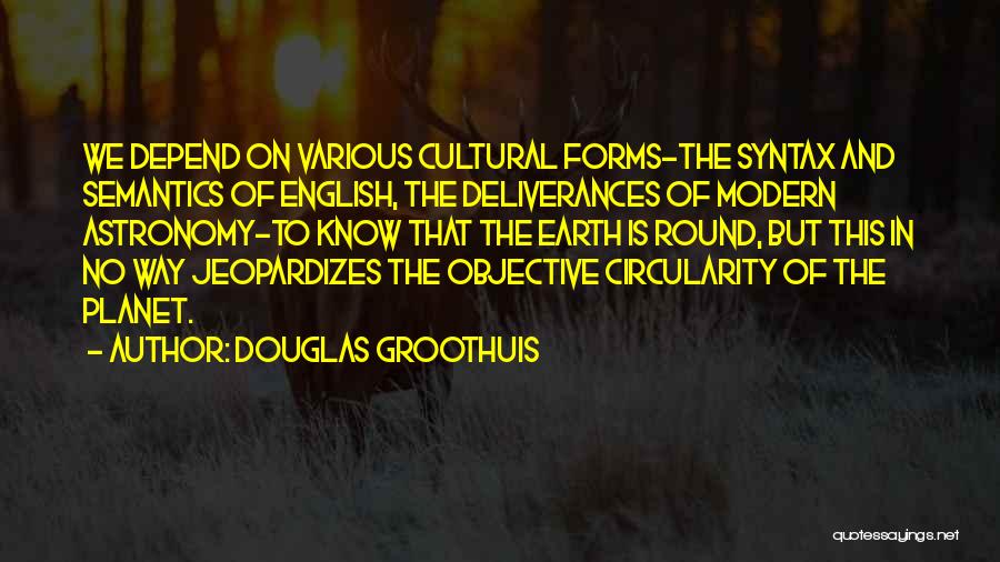 Circularity Quotes By Douglas Groothuis