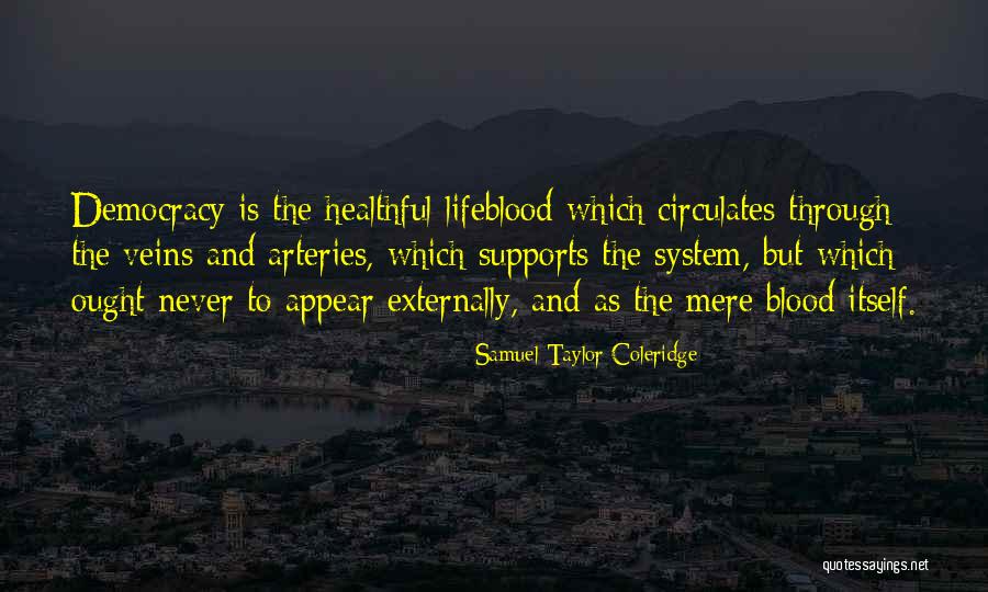Circulates Blood Quotes By Samuel Taylor Coleridge Circulates Blood Quotes By Samuel Taylor Coleridge