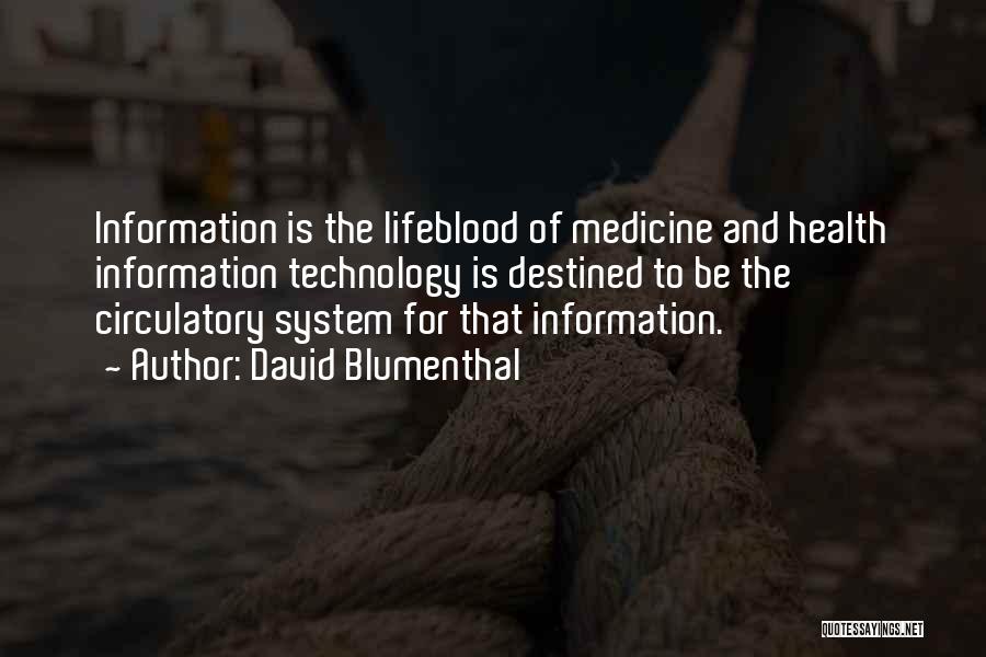 Circulatory System Quotes By David Blumenthal