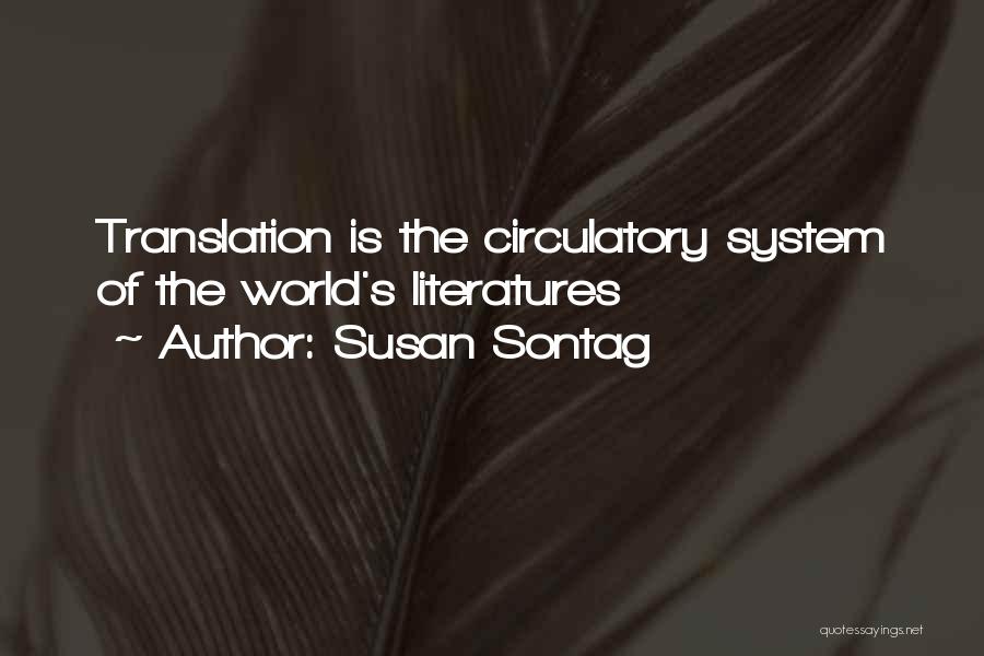 Circulatory System Quotes By Susan Sontag