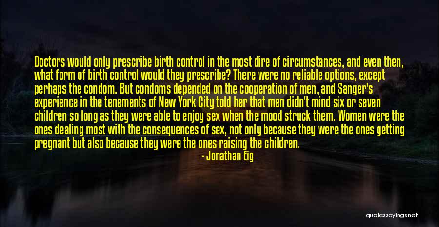 Circumstances And Consequences Quotes By Jonathan Eig Circumstances And Consequences Quotes By Jonathan Eig