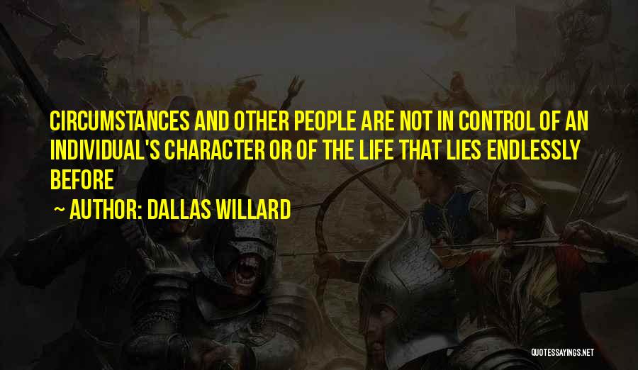 Circumstances And Life Quotes By Dallas Willard
