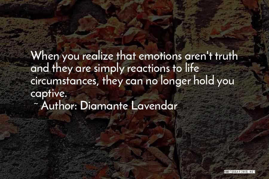 Circumstances And Life Quotes By Diamante Lavendar