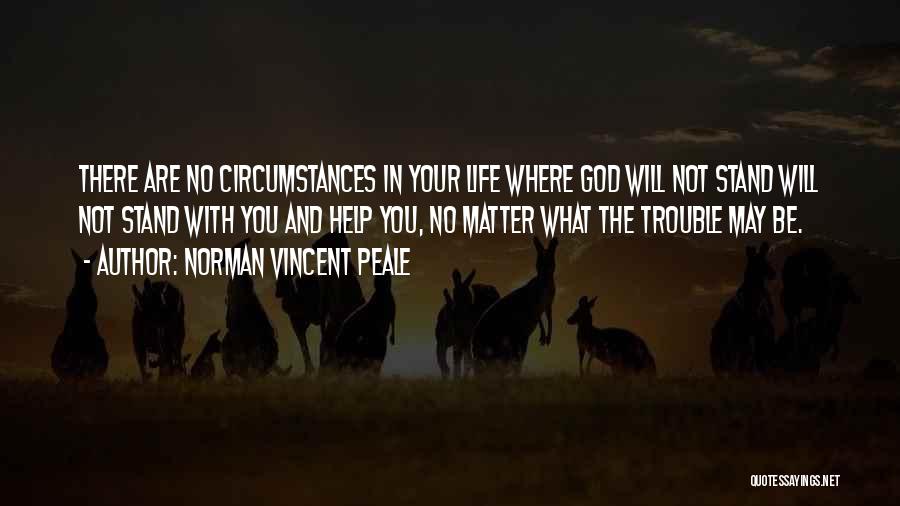 Circumstances And Life Quotes By Norman Vincent Peale