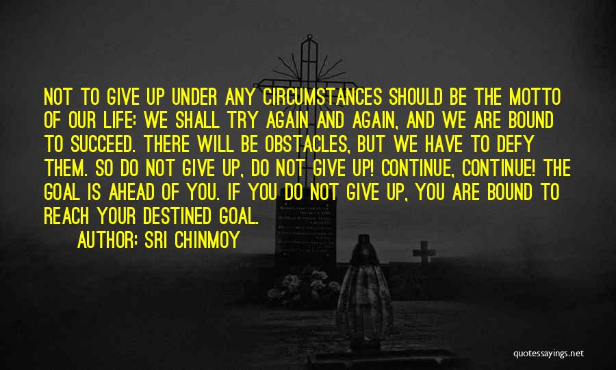 Circumstances And Life Quotes By Sri Chinmoy