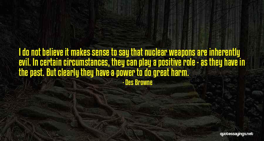 Circumstances And The Role Quotes By Des Browne Circumstances And The Role Quotes By Des Browne