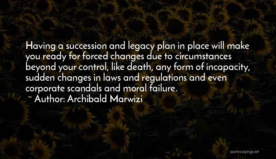 Circumstances Beyond My Control Quotes By Archibald Marwizi