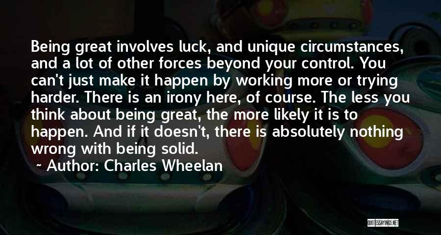 Circumstances Beyond My Control Quotes By Charles Wheelan