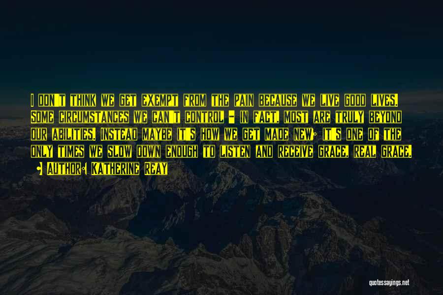 Circumstances Beyond My Control Quotes By Katherine Reay
